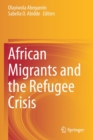 African Migrants and the Refugee Crisis - Book