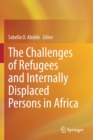 The Challenges of Refugees and Internally Displaced Persons in Africa - Book