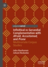 Infinitival vs Gerundial Complementation with Afraid, Accustomed, and Prone : Multivariate Corpus Studies - Book