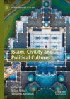 Islam, Civility and Political Culture - Book