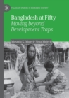 Bangladesh at Fifty : Moving beyond Development Traps - Book