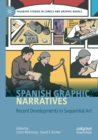 Spanish Graphic Narratives : Recent Developments in Sequential Art - Book