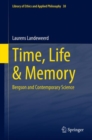 Time, Life & Memory : Bergson and Contemporary Science - Book