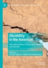 Dis/ability in the Americas : The Intersections of Education, Power, and Identity - Book