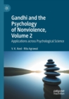 Gandhi and the Psychology of Nonviolence, Volume 2 : Applications across Psychological Science - Book