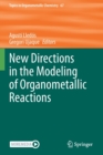 New Directions in the Modeling of Organometallic Reactions - Book