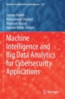 Machine Intelligence and Big Data Analytics for Cybersecurity Applications - Book