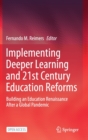 Implementing Deeper Learning and 21st Century Education Reforms : Building an Education Renaissance After a Global Pandemic - Book