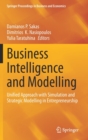 Business Intelligence and Modelling : Unified Approach with Simulation and Strategic Modelling in Entrepreneurship - Book