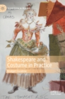 Shakespeare and Costume in Practice - Book
