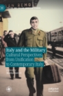 Italy and the Military : Cultural Perspectives from Unification to Contemporary Italy - Book