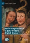 Performing Disability in Early Modern English Drama - Book