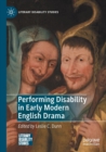 Performing Disability in Early Modern English Drama - Book