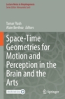 Space-Time Geometries for Motion and Perception in the Brain and the Arts - Book