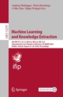 Machine Learning and Knowledge Extraction : 4th IFIP TC 5, TC 12, WG 8.4, WG 8.9, WG 12.9 International Cross-Domain Conference, CD-MAKE 2020, Dublin, Ireland, August 25-28, 2020, Proceedings - eBook
