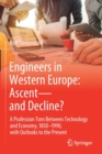 Engineers in Western Europe: Ascent-and Decline? : A Profession Torn Between Technology and Economy, 1850-1990, with Outlooks to the Present - Book