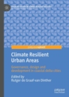 Climate Resilient Urban Areas : Governance, design and development in coastal delta cities - Book