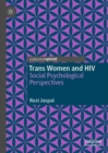 Trans Women and HIV : Social Psychological Perspectives - Book