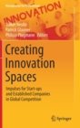 Creating Innovation Spaces : Impulses for Start-ups and Established Companies in Global Competition - Book