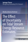 The Effect of Uncertainty on Tidal Stream Energy Resource Estimates - Book