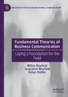Fundamental Theories of Business Communication : Laying a Foundation for the Field - Book