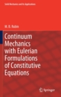 Continuum Mechanics with Eulerian Formulations of Constitutive Equations - Book