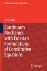 Continuum Mechanics with Eulerian Formulations of Constitutive Equations - Book