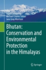 Bhutan: Conservation and Environmental Protection in the Himalayas - Book