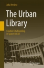 The Urban Library : Creative City Branding in Spaces for All - Book