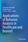 Applications of Behavior Analysis in Healthcare and Beyond - Book