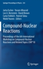 Compound-Nuclear Reactions : Proceedings of the 6th International Workshop on Compound-Nuclear Reactions and Related Topics CNR*18 - Book