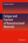 Fatigue and Fracture of Nanostructured Materials - Book