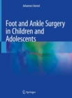Foot and Ankle Surgery in Children and Adolescents - Book
