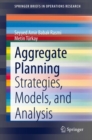 Aggregate Planning : Strategies, Models, and Analysis - Book
