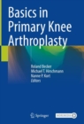 Basics in Primary Knee Arthroplasty - Book