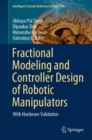 Fractional Modeling and Controller Design of Robotic Manipulators : With Hardware Validation - Book