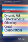 Dynamic Risk Factors for Sexual Offending : Causal Considerations - Book