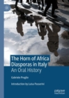 The Horn of Africa Diasporas in Italy : An Oral History - Book