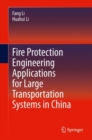 Fire Protection Engineering Applications for Large Transportation Systems in China - Book