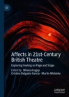 Affects in 21st-Century British Theatre : Exploring Feeling on Page and Stage - Book