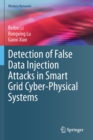 Detection of False Data Injection Attacks in Smart Grid Cyber-Physical Systems - Book
