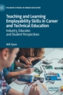 Teaching and Learning Employability Skills in Career and Technical Education : Industry, Educator, and Student Perspectives - Book