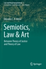 Semiotics, Law & Art : Between Theory of Justice and Theory of Law - Book