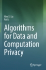 Algorithms for Data and Computation Privacy - Book