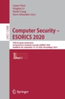 Computer Security – ESORICS 2020 : 25th European Symposium on Research in Computer Security, ESORICS 2020, Guildford, UK, September 14–18, 2020, Proceedings, Part I - Book