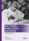 M.K. Gandhi, Media, Politics and Society : New Perspectives - Book