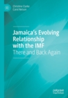 Jamaica’s Evolving Relationship with the IMF : There and Back Again - Book
