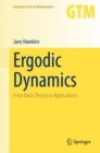 Ergodic Dynamics : From Basic Theory to Applications - Book