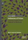 Untheories of Fiction : Literary Essays from Diderot to Markson - Book