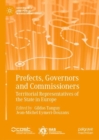 Prefects, Governors and Commissioners : Territorial Representatives of the State in Europe - Book